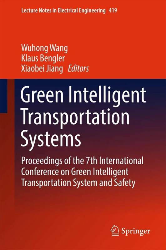 Green Intelligent Transportation Systems: Proceedings of the 7th International Conference on Green Intelligent Transportation System and Safety: 419 (Lecture Notes in Electrical Engineering, 419)