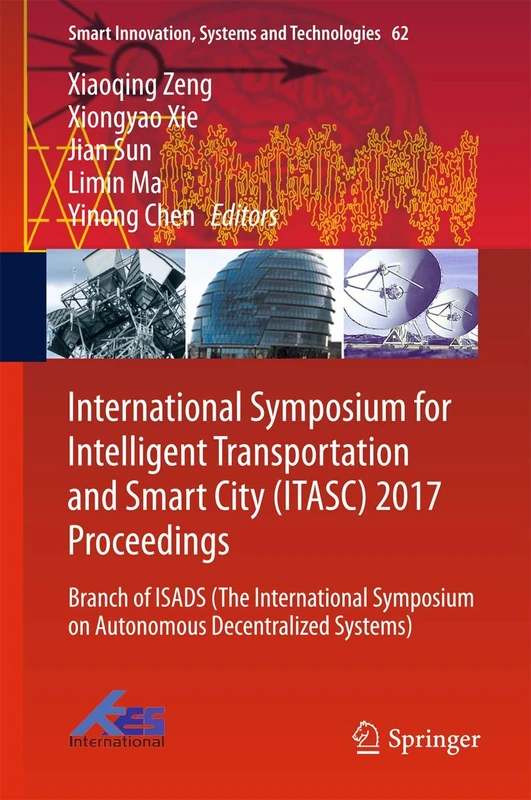 International Symposium for Intelligent Transportation and Smart City (ITASC) 2017 Proceedings: Branch of ISADS (The International Symposium on ... Innovation, Systems and Technologies, 62)