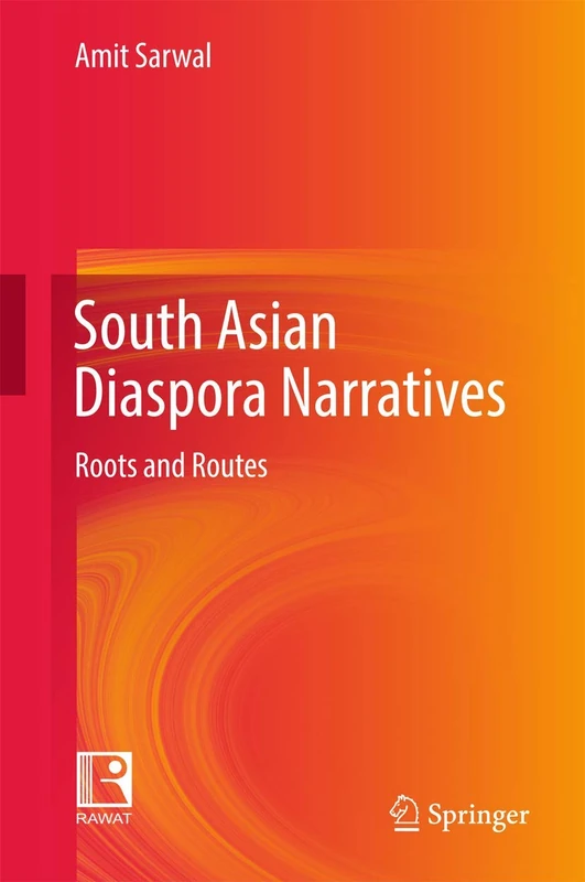 South Asian Diaspora Narratives: Roots and Routes
