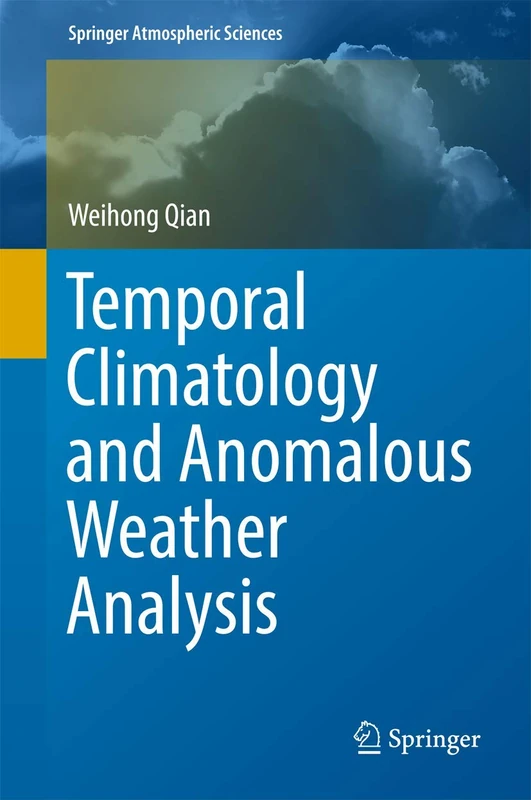 Temporal Climatology and Anomalous Weather Analysis (Springer Atmospheric Sciences)