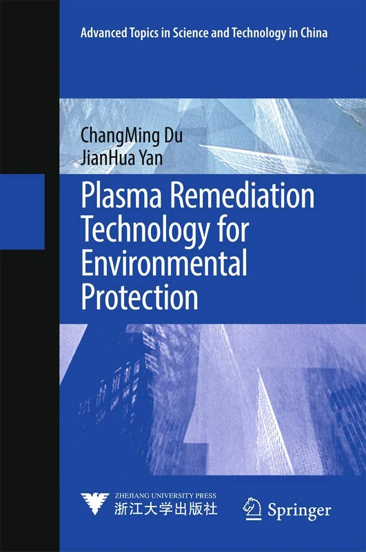 Plasma Remediation Technology for Environmental Protection (Advanced Topics in Science and Technology in China)