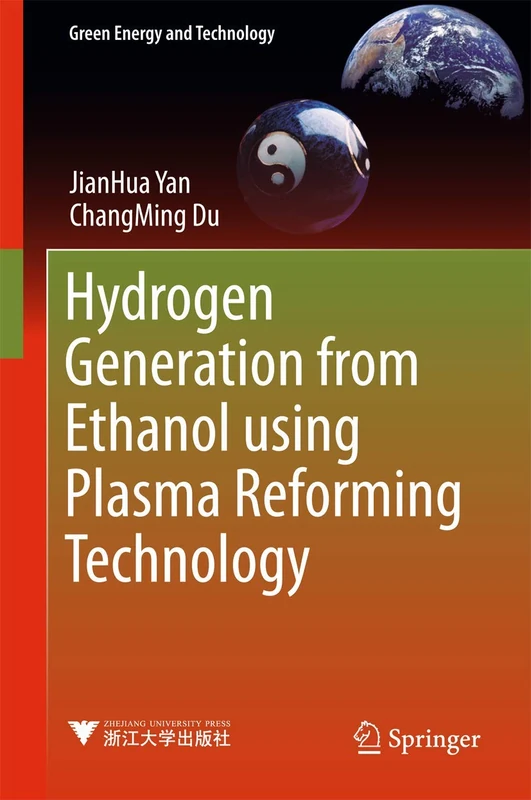 Hydrogen Generation from Ethanol using Plasma Reforming Technology (Green Energy and Technology)