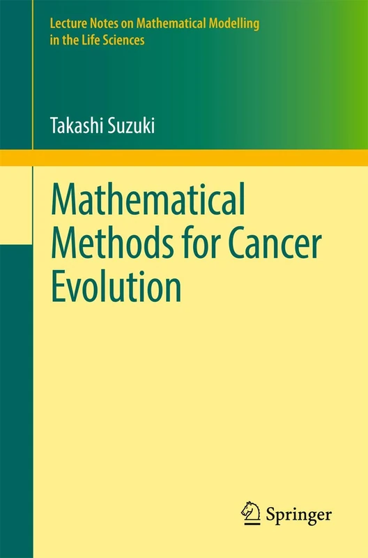 Mathematical Methods for Cancer Evolution (Lecture Notes on Mathematical Modelling in the Life Sciences)