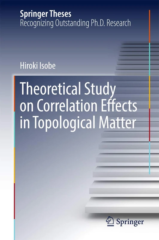 Theoretical Study on Correlation Effects in Topological Matter (Springer Theses)