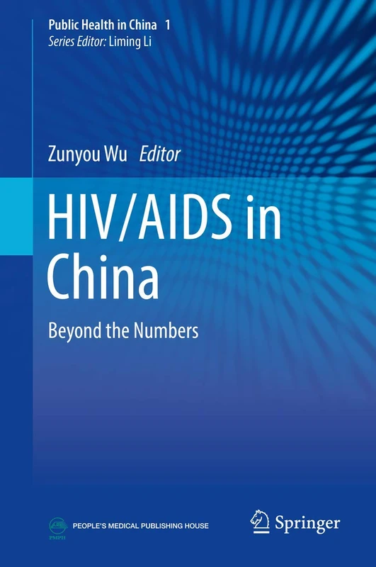 HIV/AIDS in China: Beyond the Numbers: 1 (Public Health in China, 1)