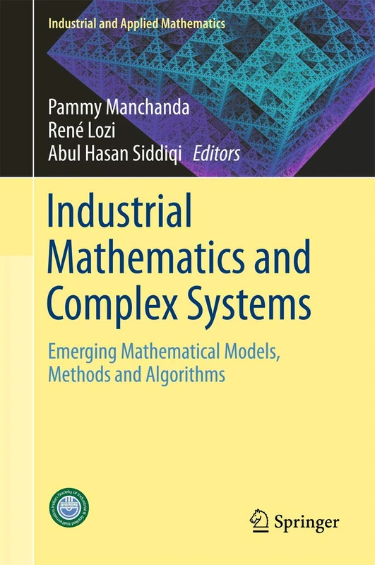 Industrial Mathematics and Complex Systems: Emerging Mathematical Models, Methods and Algorithms (Industrial and Applied Mathematics)