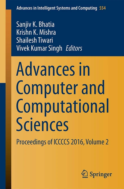 Advances in Computer and Computational Sciences: Proceedings of ICCCCS 2016, Volume 2: 554 (Advances in Intelligent Systems and Computing)