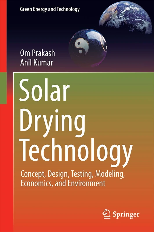 Solar Drying Technology: Concept, Design, Testing, Modeling, Economics, and Environment (Green Energy and Technology) - Image 1