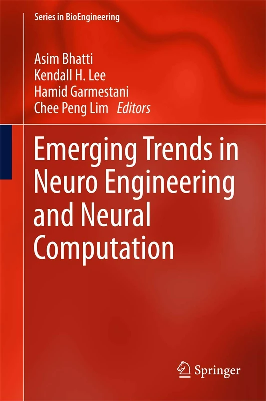 Emerging Trends in Neuro Engineering and Neural Computation (Series in BioEngineering)