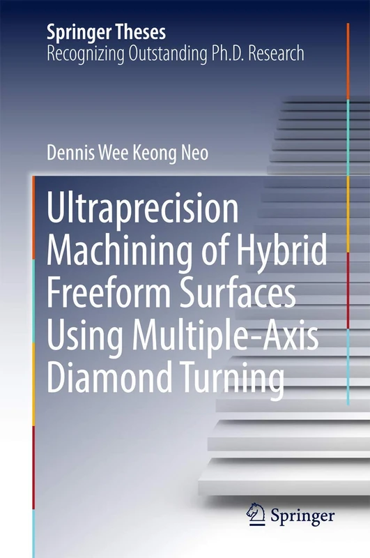 Ultraprecision Machining of Hybrid Freeform Surfaces Using Multiple-Axis Diamond Turning (Springer Theses)