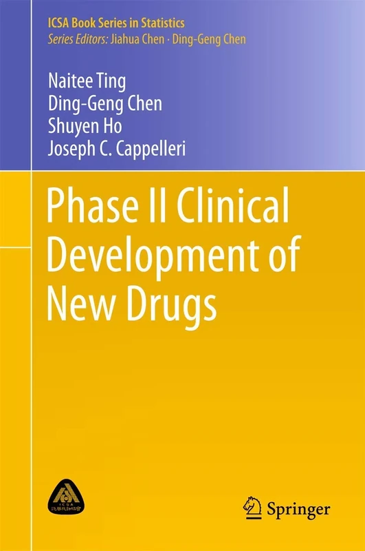 Phase II Clinical Development of New Drugs (ICSA Book Series in Statistics)