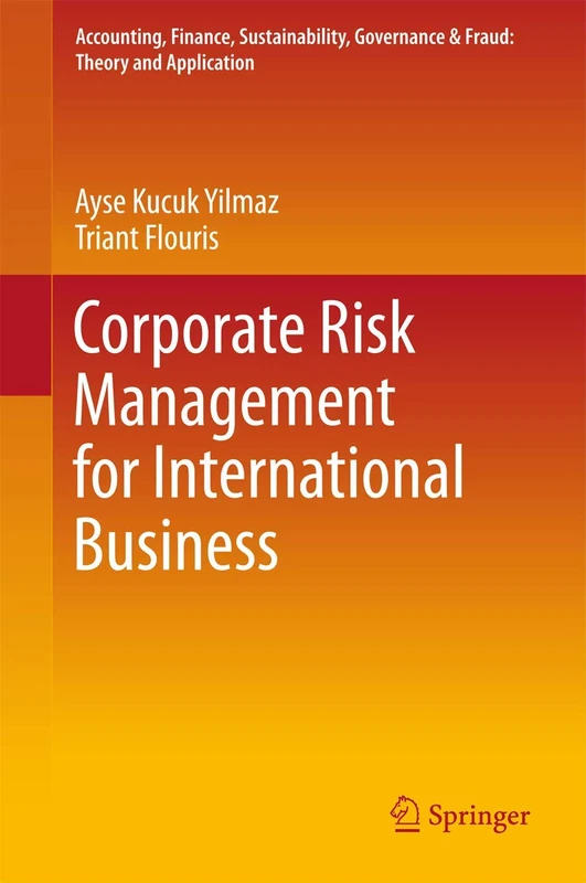 Corporate Risk Management for International Business (Accounting, Finance, Sustainability, Governance & Fraud: Theory and Application)