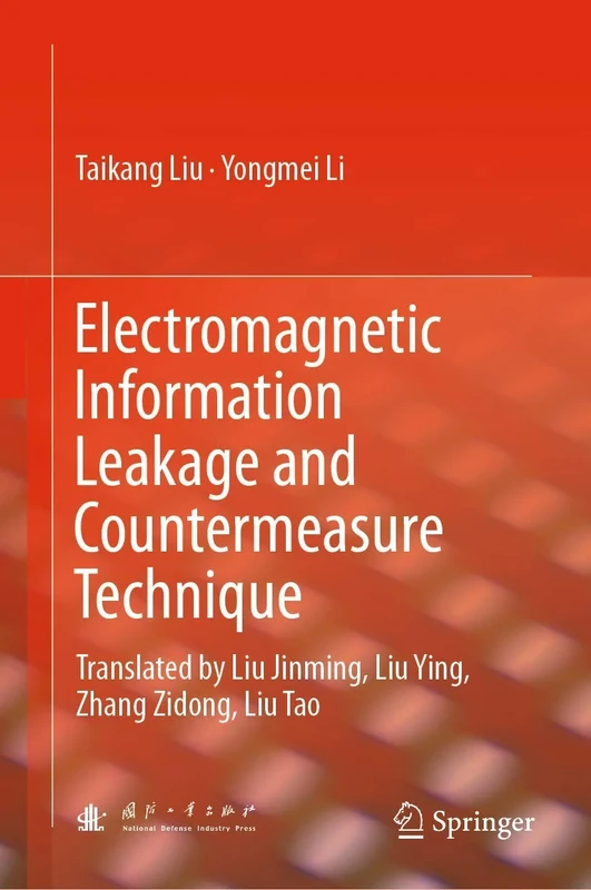 Electromagnetic Information Leakage and Countermeasure Technique: Translated by Liu Jinming, Liu Ying, Zhang Zidong, Liu Tao - Image 1