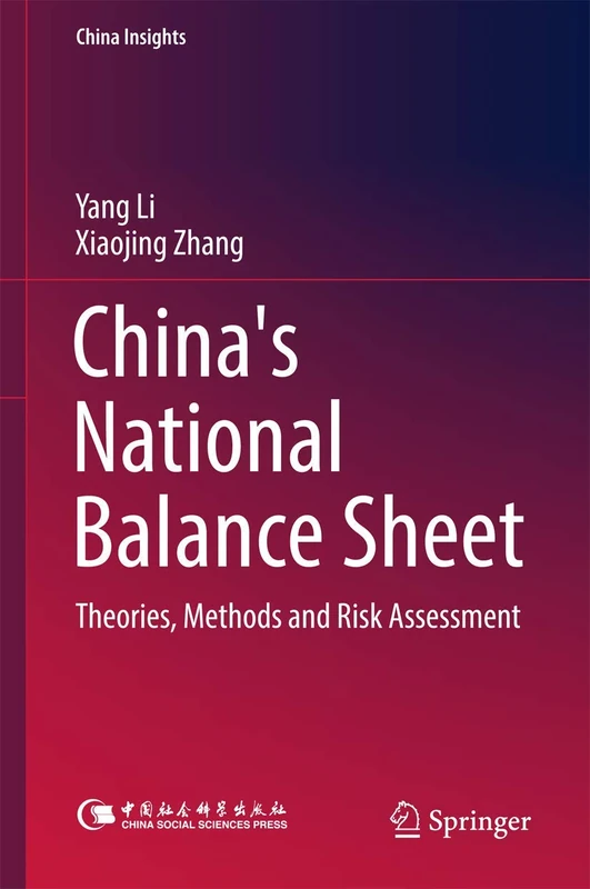 China's National Balance Sheet: Theories, Methods and Risk Assessment (China Insights)