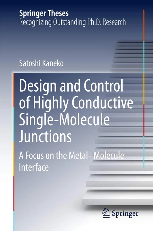 Design and Control of Highly Conductive Single-Molecule Junctions: A Focus on the Metal–Molecule Interface (Springer Theses)