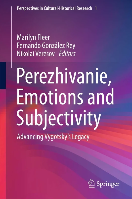 Perezhivanie, Emotions and Subjectivity: Advancing Vygotsky’s Legacy: 1 (Perspectives in Cultural-Historical Research, 1)