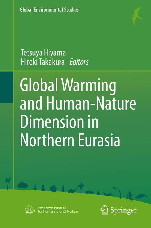 Global Warming and Human - Nature Dimension in Northern Eurasia (Global Environmental Studies)