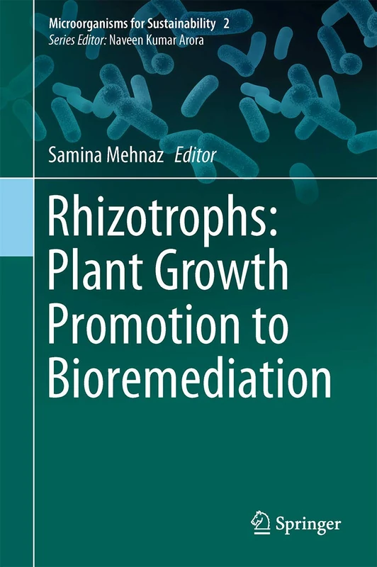Rhizotrophs: Plant Growth Promotion to Bioremediation: 2 (Microorganisms for Sustainability, 2)