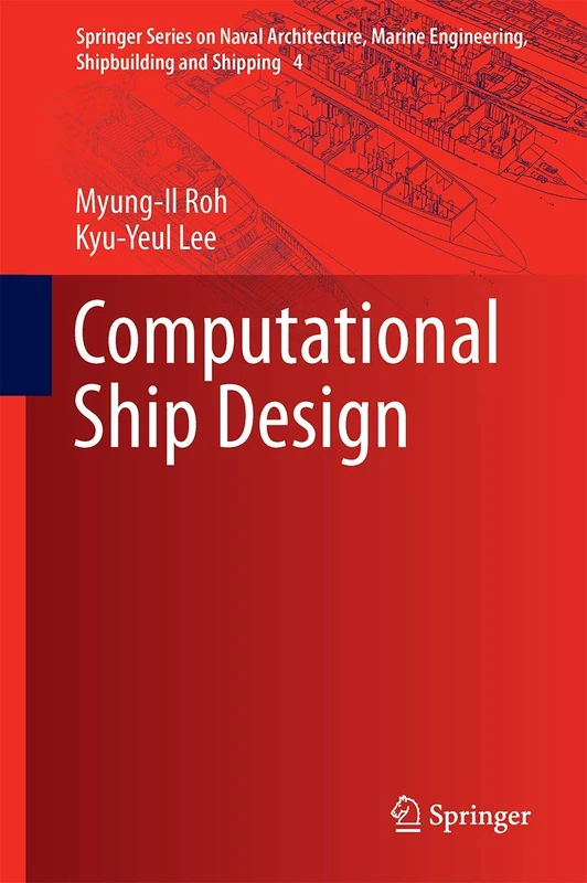 Computational Ship Design: 4 (Springer Series on Naval Architecture, Marine Engineering, S)