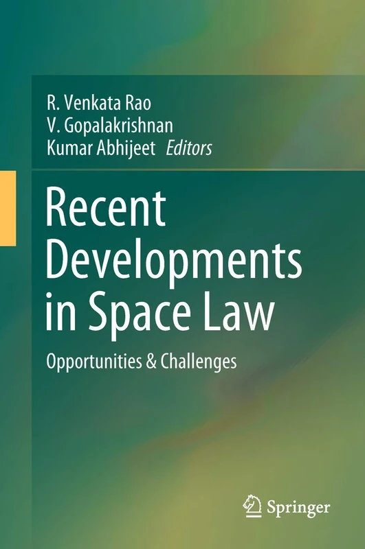 Recent Developments in Space Law: Opportunities & Challenges