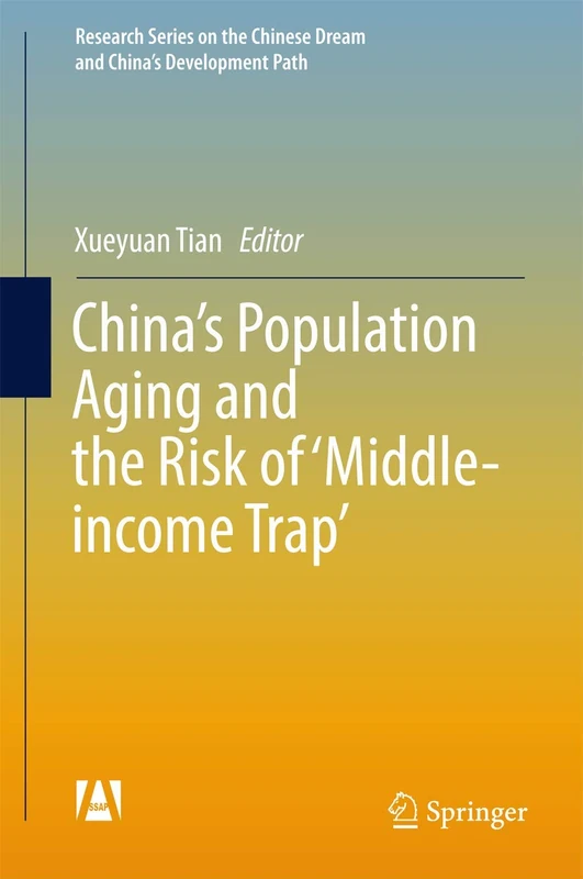 China’s Population Aging and the Risk of ‘Middle-income Trap’ (Research Series on the Chinese Dream and China’s Development Path)