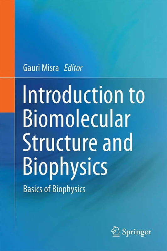 Springer Introduction to Biomolecular Structure and Biophysics