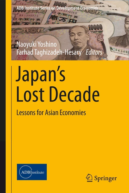 Japan’s Lost Decade: Lessons for Asian Economies (ADB Institute Series on Development Economics)