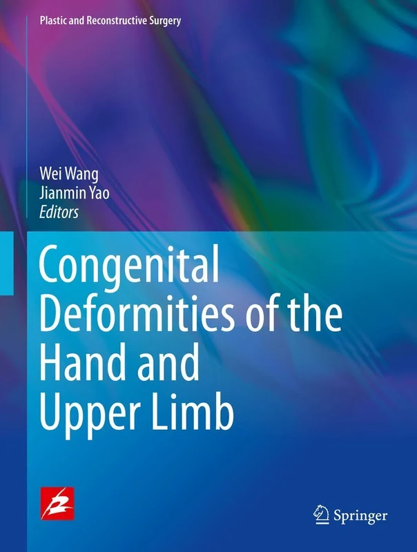 Congenital Deformities of the Hand and Upper Limb: 1 (Plastic and Reconstructive Surgery)