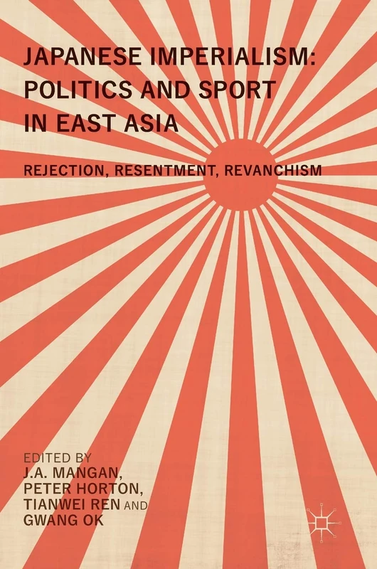 MACMILLAN Japanese Imperialism: Politics and Sport in East Asia
