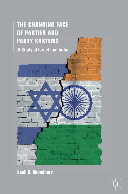 The Changing Face of Parties and Party Systems: A Study of Israel and India
