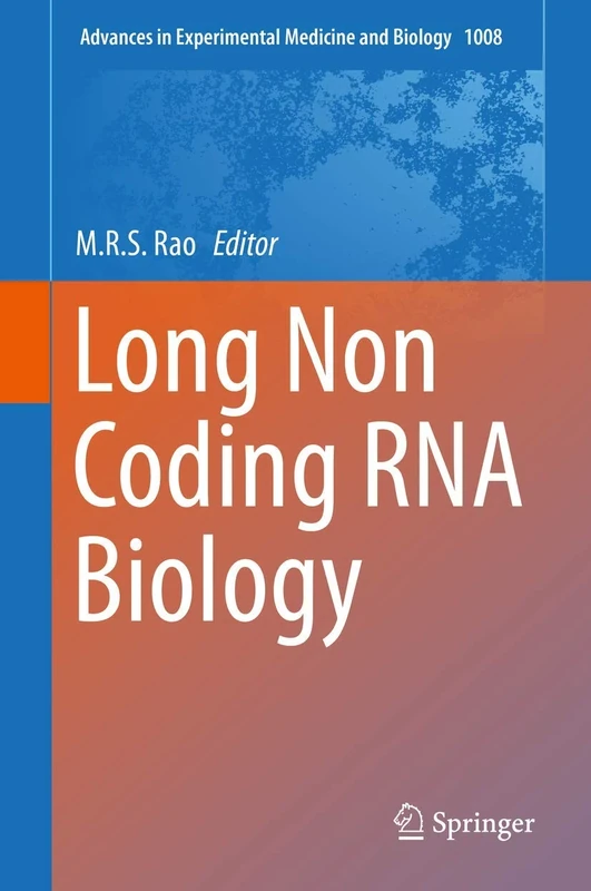 Long Non Coding RNA Biology: 1008 (Advances in Experimental Medicine and Biology, 1008)