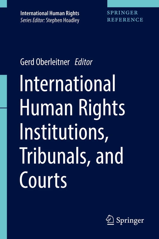 International Human Rights Institutions, Tribunals, and Courts: Legacy and Promise