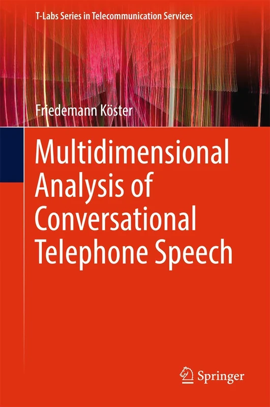 Multidimensional Analysis of Conversational Telephone Speech (T-Labs Series in Telecommunication Services)