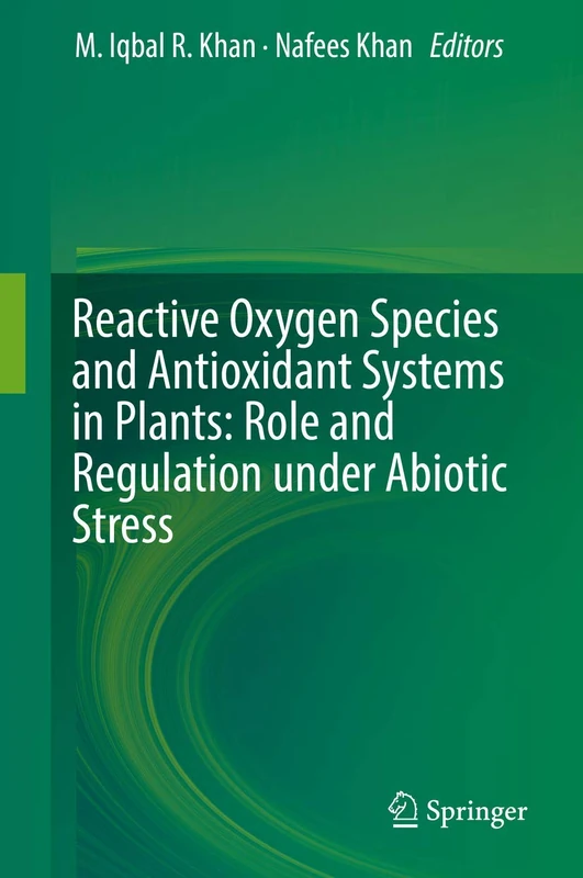 Reactive Oxygen Species and Antioxidant Systems in Plants: Role and Regulation under Abiotic Stress