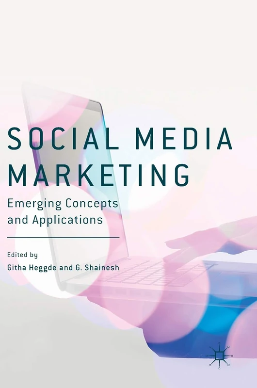 Social Media Marketing: Emerging Concepts and Applications