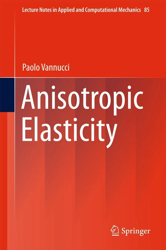 Springer Anisotropic Elasticity: 85 - Lecture Notes Book