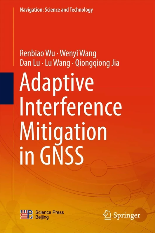 Adaptive Interference Mitigation in GNSS (Navigation: Science and Technology)
