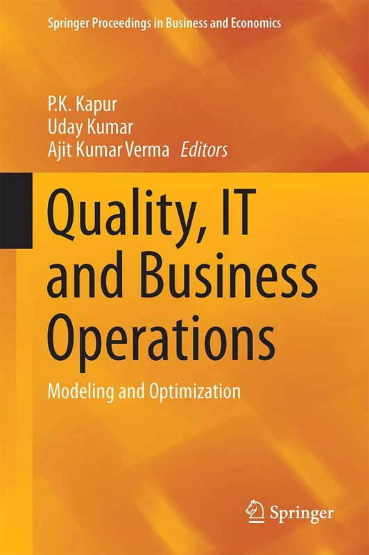 Quality, IT and Business Operations: Modeling and Optimization (Springer Proceedings in Business and Economics)