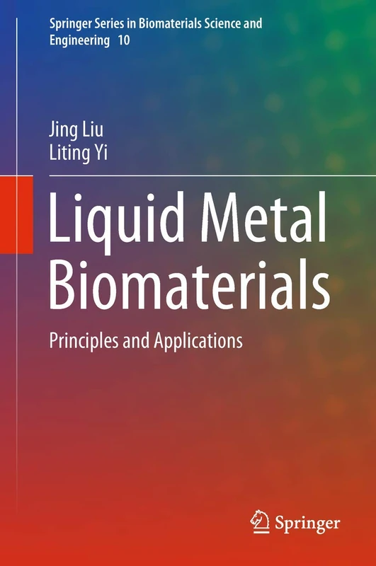 Springer Liquid Metal Biomaterials: Principles and Applications