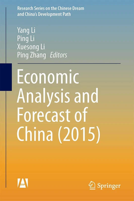 Economic Analysis and Forecast of China (2015) (Research Series on the Chinese Dream and China’s Development Path)