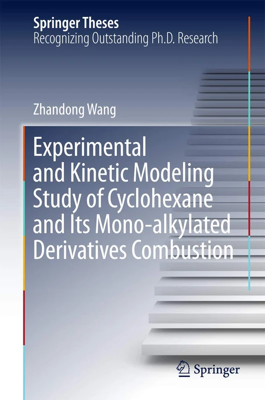 Experimental and Kinetic Modeling Study of Cyclohexane and Its Mono-alkylated Derivatives Combustion (Springer Theses) - Image 1