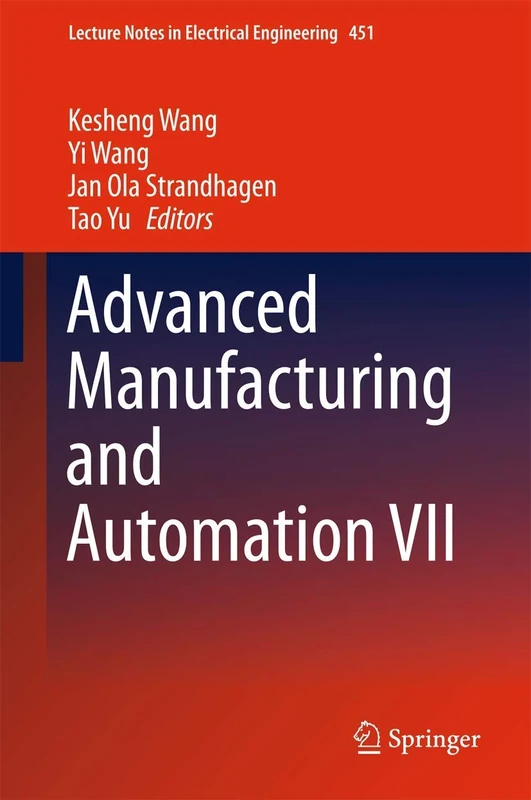 Advanced Manufacturing and Automation VII: 451 (Lecture Notes in Electrical Engineering, 451)