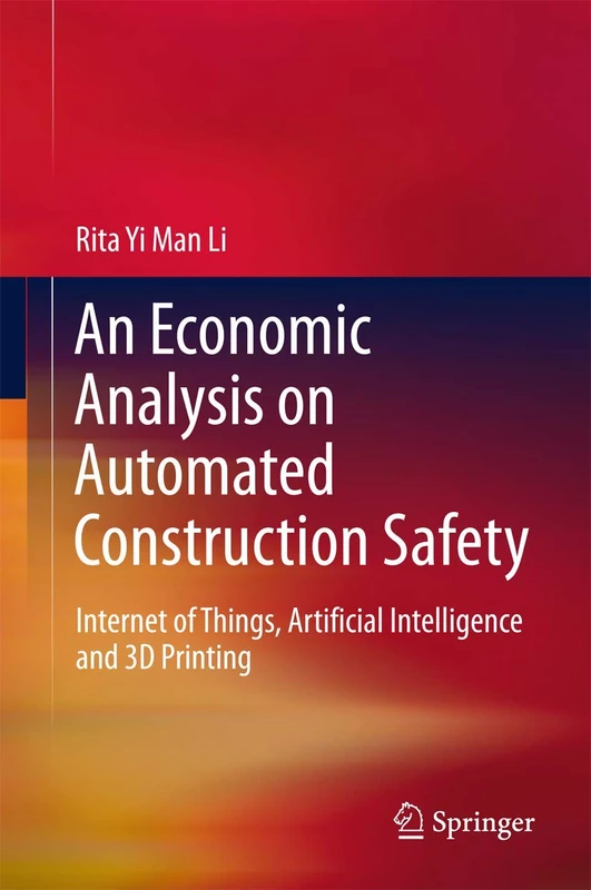 An Economic Analysis on Automated Construction Safety: Internet of Things, Artificial Intelligence and 3D Printing - Image 1