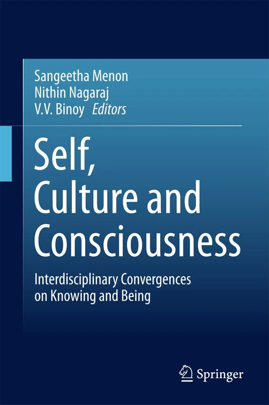 Self, Culture and Consciousness: Interdisciplinary Convergences on Knowing and Being