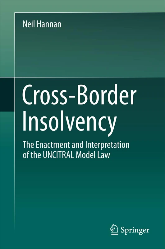 Cross-Border Insolvency: The Enactment and Interpretation of the UNCITRAL Model Law