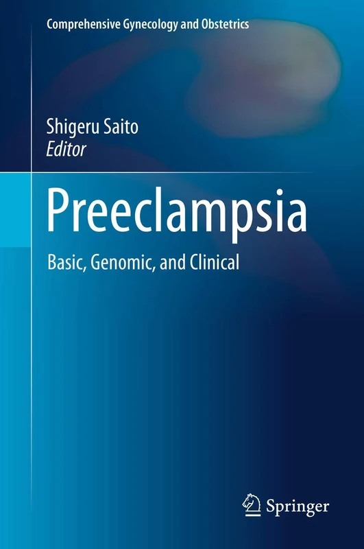 Preeclampsia: Basic, Genomic, and Clinical (Comprehensive Gynecology and Obstetrics)