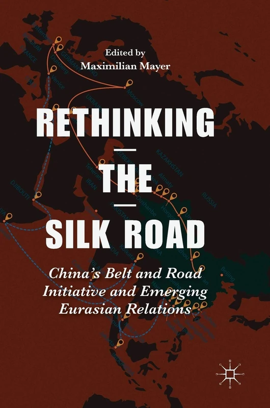 Rethinking the Silk Road: China’s Belt and Road Initiative and Emerging Eurasian Relations - Image 1