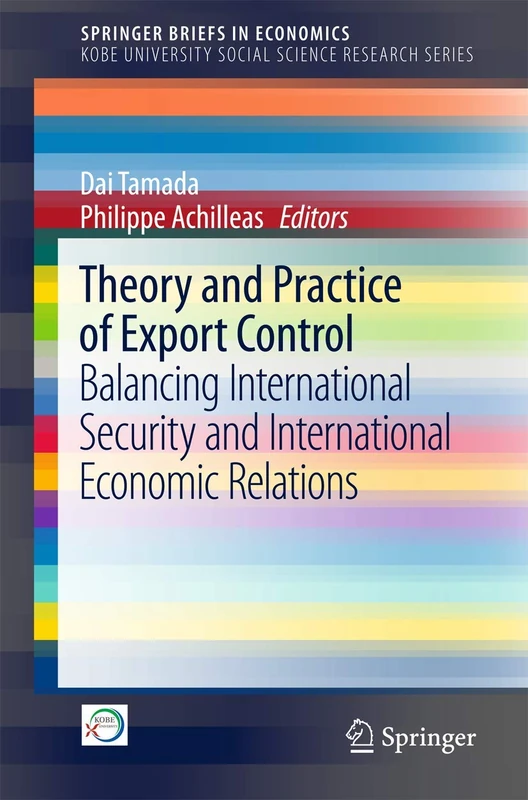 Theory and Practice of Export Control: Balancing International Security and International Economic Relations (SpringerBriefs in Economics) - Image 1