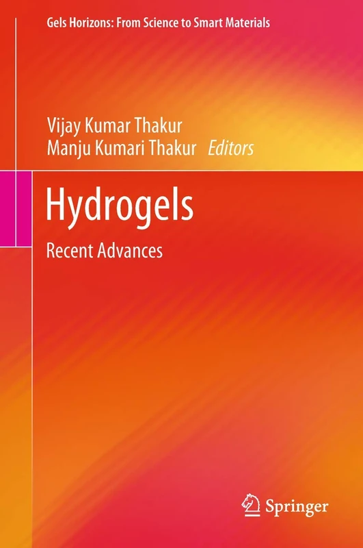 Hydrogels: Recent Advances (Gels Horizons: From Science to Smart Materials)