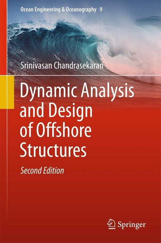 Dynamic Analysis and Design of Offshore Structures: 9 (Ocean Engineering & Oceanography, 9)